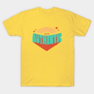 Be Authentic T-Shirt